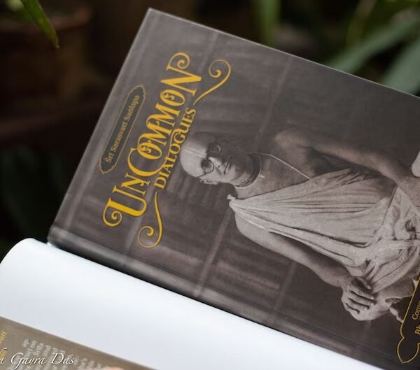 UnCommon, Dialogues, Bhatisiddhanta Sarasvati Thakur Prabhupada